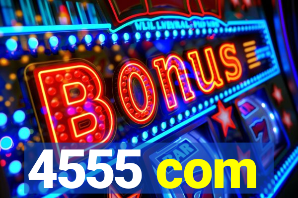 4555 com